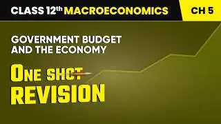 Government Budget and the Economy - One Shot Revision | Class 12 Economics Chapter 5 | CBSE 2025-26