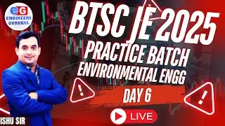 DAY 6 | ENVIRONMENTAL ENGG | PRACTICE BATCH | BTSC JE 2025 | SSC JE | RRB JE #btscje #sscje
