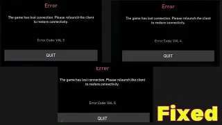 VAL 3, VAL 4, VAL 5 Error Code Valorant the Game Has Lost Connection Please Relaunch the Client