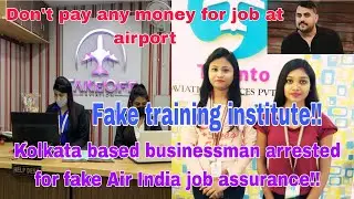 Kolkata based businessman arrested for fake air India jobs scam #scams #jobfraud #airportjobs