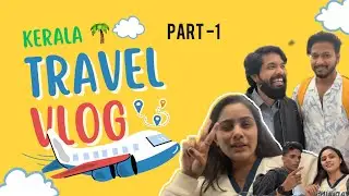 Airport var Kella Dhingana|Kerala Travel Vlog-Part-1|2025@EkachChhavaa @samirkotkar2483