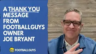 A Thank You Message from Footballguys Owner Joe Bryant