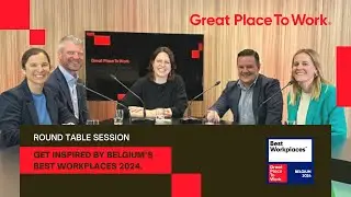 GPTW Round Table Session with Belgium's  Best Workplaces 2024