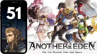 Another Eden Playthrough - Part 51 / No Commentary