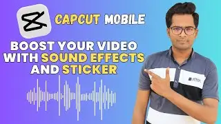 👉 How to Use Sound Effects & Stickers in CapCut Mobile | CapCut Mobile Video Editing Course #11