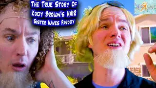 The True Story Of Kody Brown's Hair - Sister Wives Parody