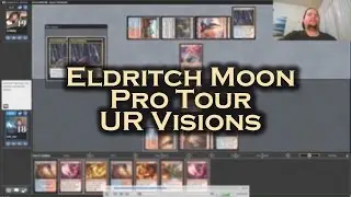 Jogando de Eldritch Moon Pro Tour UR Visions
