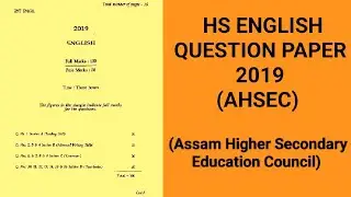 HS ENGLISH QUESTION PAPER 2019 l AHSEC (Assam Higher Secondary Education Council) l 2nd Year exam