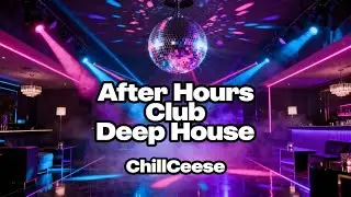 After Hours Club Deep House | Steady Energy