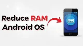How To Reduce Android OS RAM Usage (Easy Fix)