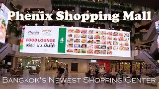 Phenix Shopping Mall - Bangkok's Newest Shopping Center