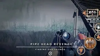 Pipe Head Revenge - Finding our friend//Gameplay