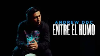 Andrew DDC - Entre El Humo