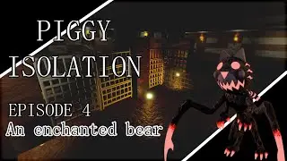 Piggy:Isolation 🧿 | EPISODE 4 An enchanted bear | Build:Mode Series 