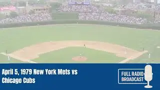 April 5, 1979 New York Mets vs Chicago Cubs