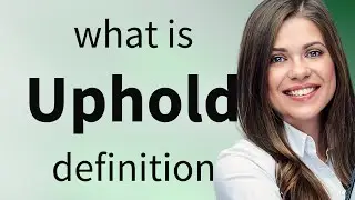 Uphold | what is UPHOLD definition