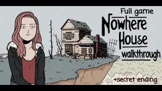 Nowhere house (Walkthrough) (Full game) (+secret ending)