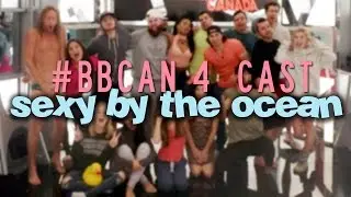 #BBCAN4 Cast | Sexy By The Ocean