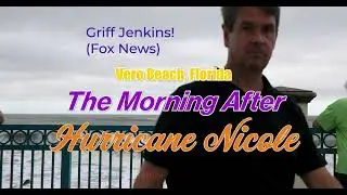 Morning After Hurricane Nicole VERO BEACH, FLORIDA- GRIFF JENKINS Fox News checks out the damage!