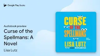 Curse of the Spellmans: A Novel by Lisa Lutz &middot; Audiobook preview