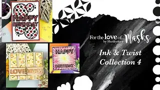 For the Love of Masks - Ink & Twist Collection 4