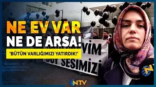 Ev Hayali Kuranlara Müteahhit Şoku! Yaşadıkları Çaresizliği Anlattılar | NTV