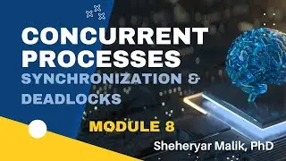 Operating System 8 Extended - Concurrent Processes: Synchronization & Deadlocks