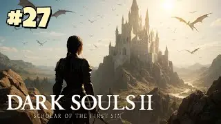 Dark Souls 2. Улучшенная графика. Прохождение 27. Храм Дракона