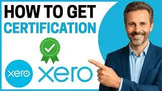 How to Get Your Xero Certification? [Quick Guide]