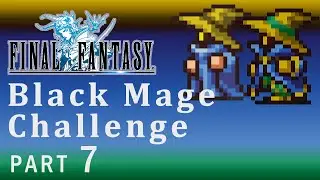 FF1 (PS1 Normal) - Black Mage Challenge - Part 7 - Marsh Cave, Western Keep, Astos, Mystic Key