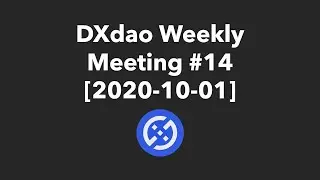DXdao Weekly Meeting #14 [2020-10-01]