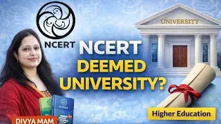 NCERT Gets Deemed University Status? Big Change in Indian Education System
