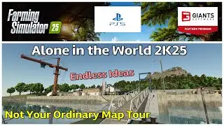 Alone in the World 2K25 / Not Your Ordinary Map Tour / FS25 / PS5 / RustyMoney 