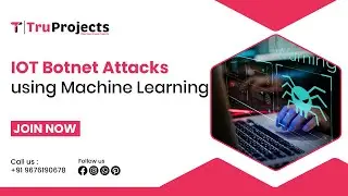 IoT Botnet Attacks using Machine Learning   final year btech cyber security projects providers
