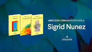 Sigrid Nunez conversa con Mercedes Cebri&aacute;n
