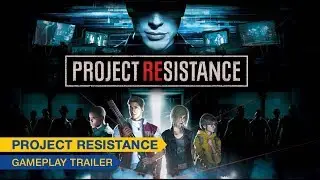 [Project Resistance] - Gameplay trailer - PS4, XBOX ONE, PC