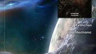 Tha Mechanic - Extinction