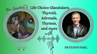 Life Choice glandulars| Thyroid, Adrenal and Thymus support with Dr Eldon Dahl.