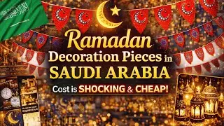 Ramadan Decorations in Saudi Arabia 🇸🇦 |Ramadan Shopping