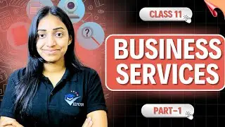 BUSINESS SERVICES (1) I BANKING SERVICES I CLASS 11 BUSINESS STUDIES CHAPTER 4 I 11th CLASS BST CH 4
