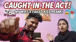CAUGHT In The Act! My Wife's Failed Kiss Prank! 😱💔
