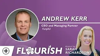 Flourish: Leading with Humility and the Art of Risk with Andrew Kerr