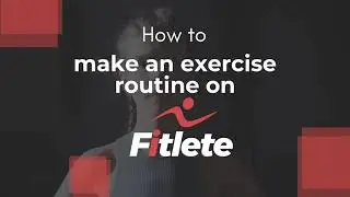 Sell Fitness Plans and Make Money With Fitlete | Part 4: Making Exercise Routines