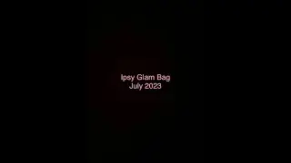Ipsy Glam Bag July 2023