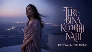 Tere Bina Kuchh Bhi Nahi | New Bollywood Romantic Song 🎵 2026