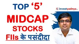 Top 5 Midcap Stocks - FII/FPI Favourites | Parimal Ade