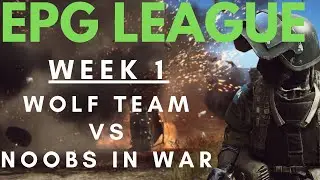 EPG $1500 8vs8 LEAGUE: Round 1 - Wolf Team vs Noobs in War [11/14/20]