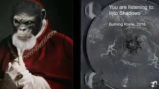 BURNING ROME (THE NEW ERA BEGINS): INTO SHADOWS