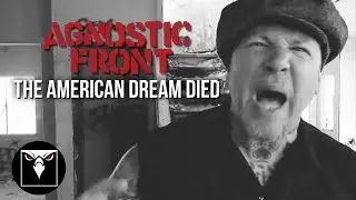 AGNOSTIC FRONT - The American Dream Died (Official Music Video)