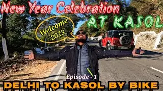 New Year Celebration At Kasol || Ep - 1 || Delhi To Kasol by bike || so much Fog on Highway || 2023